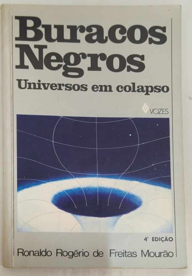 <a href="https://www.touchelivros.com.br/livro/buracos-negros/">Buracos Negros - Ronaldo Rogério de Freitas Mourão</a>