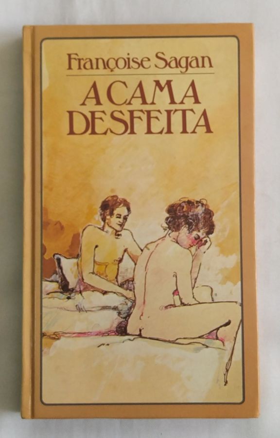 <a href="https://www.touchelivros.com.br/livro/a-cama-desfeita/">A Cama Desfeita - Françoise Sagan</a>