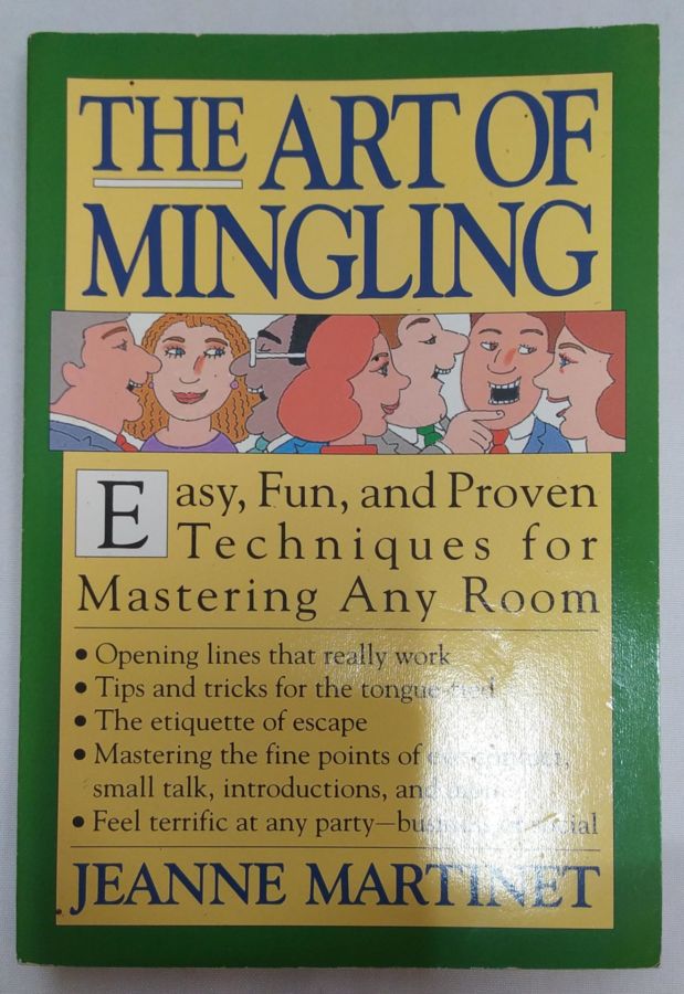 <a href="https://www.touchelivros.com.br/livro/the-art-of-mingling-easy-proven-techniques-for-mastering-any-room/">The Art of Mingling: Easy, Proven Techniques for Mastering Any Room - Jeanne Martinet</a>