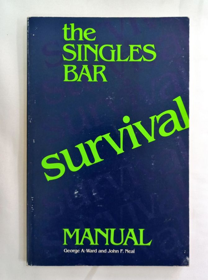 <a href="https://www.touchelivros.com.br/livro/the-singular-bar-survival/">The Singular Bar Survival - George A. Ward e John F. Neal</a>