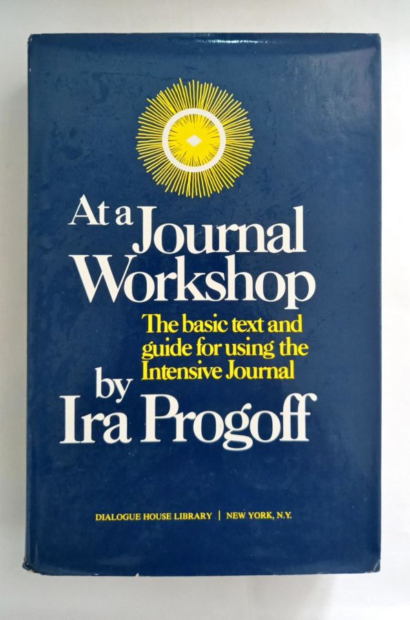 <a href="https://www.touchelivros.com.br/livro/at-a-journal-workshop/">At a Journal Workshop - Ira Progoff</a>