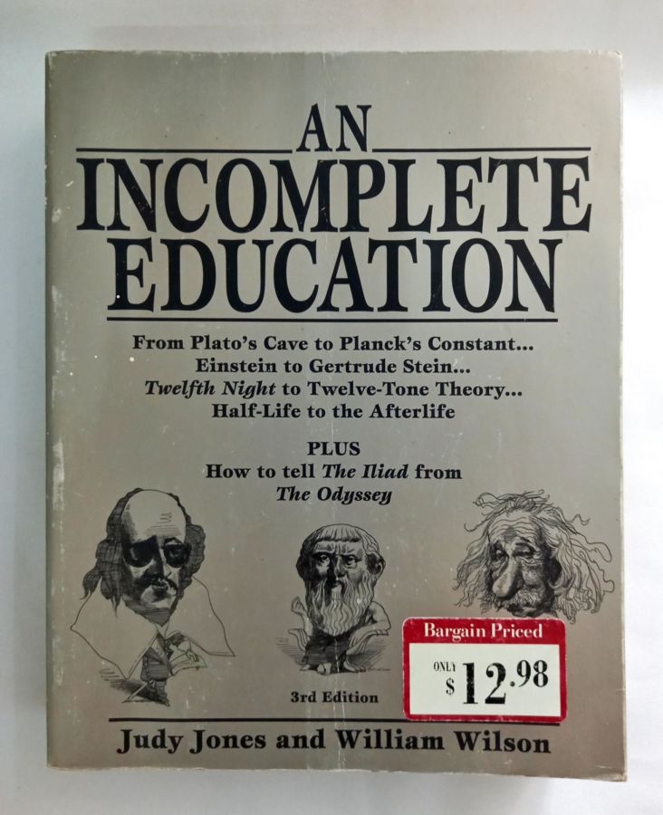 <a href="https://www.touchelivros.com.br/livro/an-incomplete-education/">An Incomplete Education - Judy and William Wilson Jones</a>