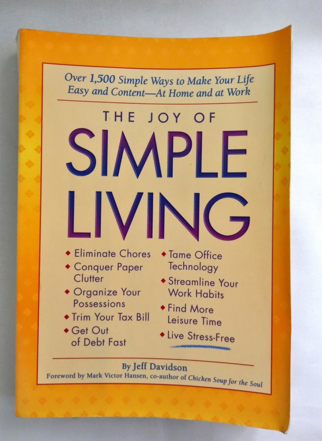 <a href="https://www.touchelivros.com.br/livro/the-joy-of-simple-living/">The Joy of Simple Living - Jeff Davidson</a>
