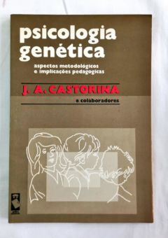 <a href="https://www.touchelivros.com.br/livro/psicologia-genetica-2/">Psicologia Genética - J. A. Castorina</a>