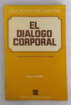 <a href="https://www.touchelivros.com.br/livro/el-dialogo-corporal/">El Diálogo Corporal - Pierre Vayer</a>