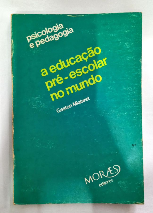 <a href="https://www.touchelivros.com.br/livro/a-educacao-pre-escolar-no-mundo/">A Educação Pré – Escolar No Mundo - Gaston Mialaret</a>