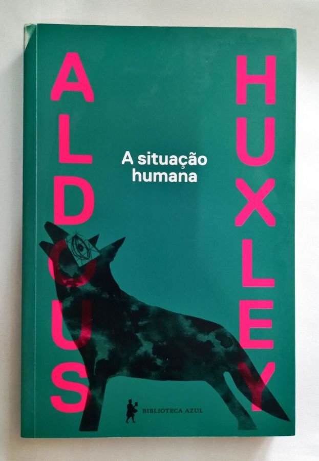 <a href="https://www.touchelivros.com.br/livro/a-situacao-humana/">A situação humana - Aldous Huxley</a>