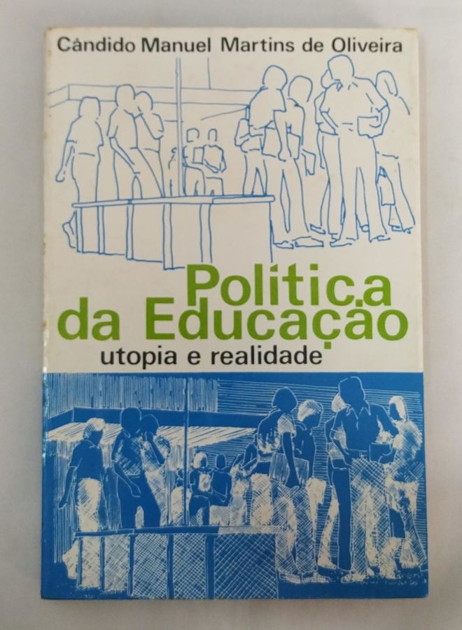 <a href="https://www.touchelivros.com.br/livro/politica-da-educacao/">Política da Educação - Candido Manuel Martins de Oliveira</a>