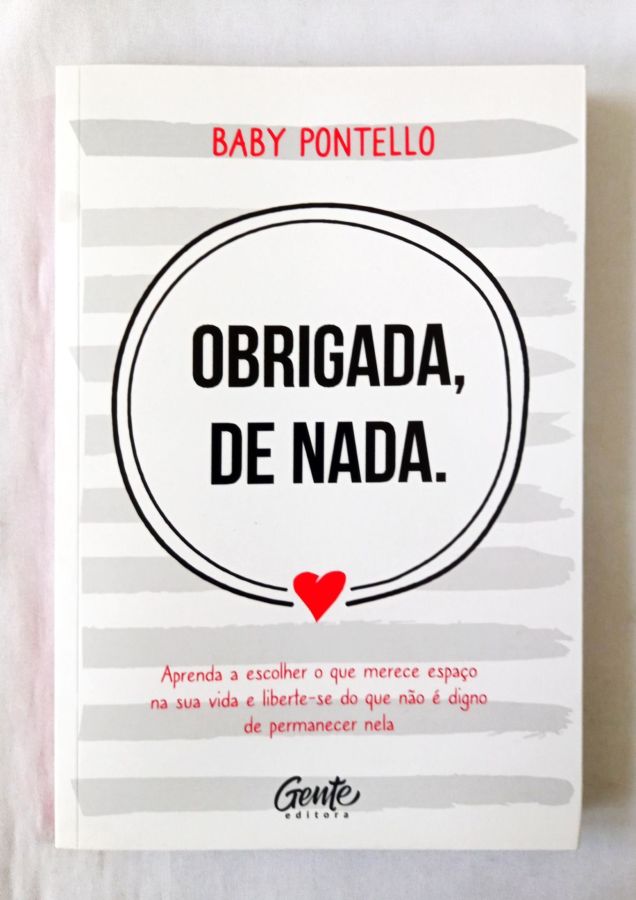 <a href="https://www.touchelivros.com.br/livro/obrigada-de-nada/">Obrigada, De Nada - Baby Pontello</a>