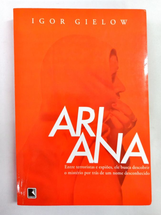 <a href="https://www.touchelivros.com.br/livro/ariana/">Ariana - Igor Gielow</a>