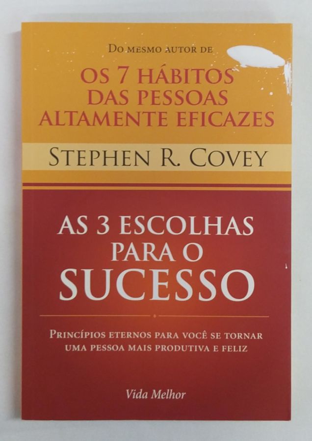 <a href="https://www.touchelivros.com.br/livro/3-escolhas-para-o-sucesso/">3 Escolhas Para o Sucesso - Stephen R. Covey</a>