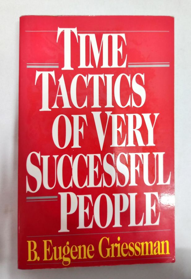<a href="https://www.touchelivros.com.br/livro/time-tactics-of-very-successful-people/">Time Tactics of Very Successful People - B. Eugene Griessman</a>