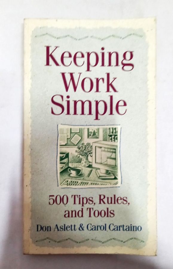 <a href="https://www.touchelivros.com.br/livro/keeping-work-simple/">Keeping Work Simple - Don Aslett e Carol Cartaino</a>
