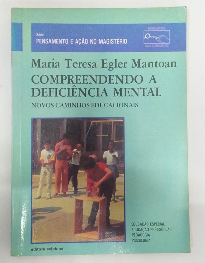 <a href="https://www.touchelivros.com.br/livro/compreendendo-a-deficiencia-mental/">Compreendendo a Deficiência Mental - Maria Teresa Egler Mantoan</a>