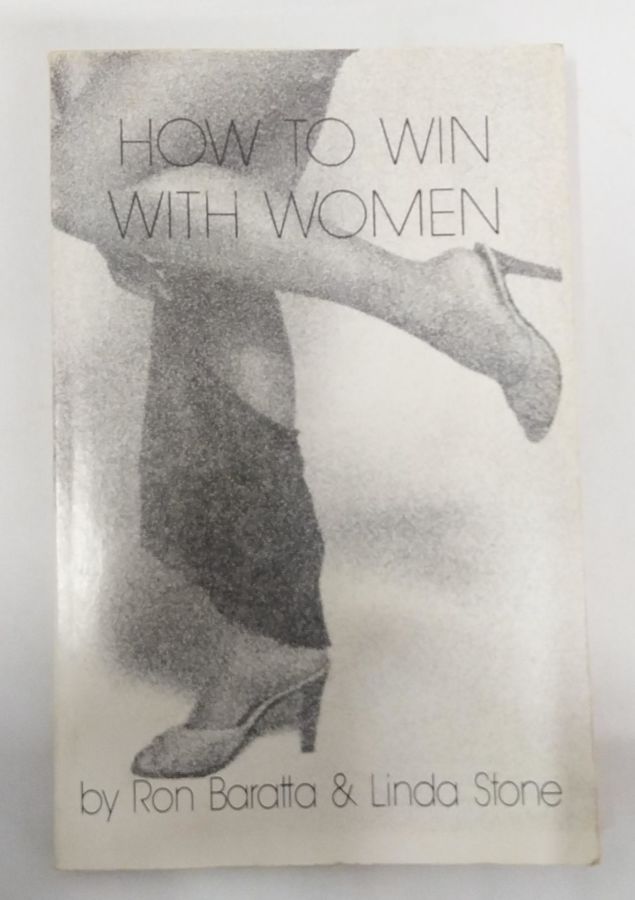 <a href="https://www.touchelivros.com.br/livro/how-to-win-with-women/">How to Win With Women - Ron Baratta & Linda Stone</a>