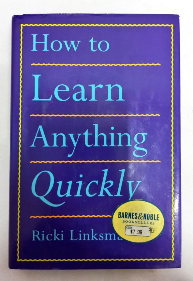 <a href="https://www.touchelivros.com.br/livro/how-to-learn-anything-quickly/">How To Learn Anything Quickly - Ricki Linksman</a>