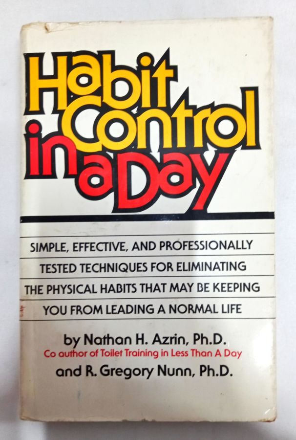 <a href="https://www.touchelivros.com.br/livro/habit-control-in-a-day/">Habit Control In a Day - Nathan H. Azrin, Ph.d., Ph.D. e R. Gregory Nunn</a>