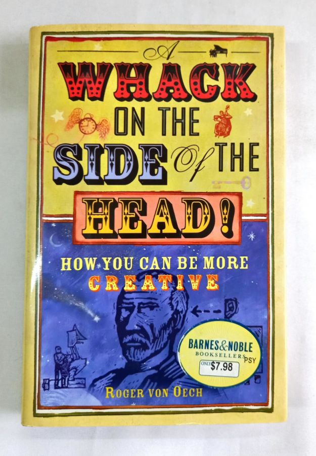 <a href="https://www.touchelivros.com.br/livro/whack-on-the-side-of-the-head/">Whack on the Side of the Head - Roger Von Oech</a>