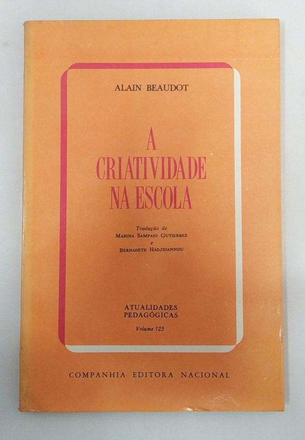 <a href="https://www.touchelivros.com.br/livro/a-criatividade-na-escola/">A Criatividade Na Escola - Alain Beaudot</a>