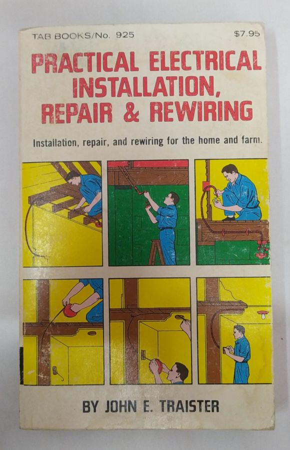 <a href="https://www.touchelivros.com.br/livro/practical-electrical-installation-repair-and-rewiring/">Practical Electrical Installation Repair and Rewiring - John E. Traister</a>