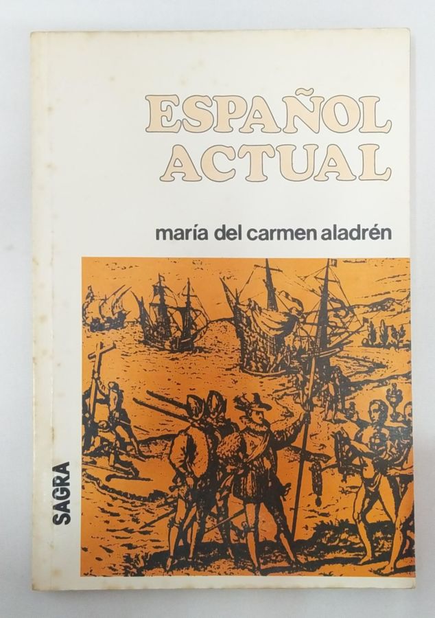 <a href="https://www.touchelivros.com.br/livro/espanol-actual/">Espanol Actual - María Del Carmen Aladrén</a>