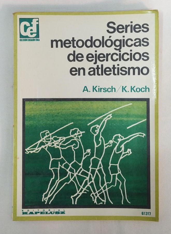 <a href="https://www.touchelivros.com.br/livro/series-etodologicas-de-ejercicios-en-atletismo/">Series Etodológicas de Ejercicios en Atletismo - A. Kirsche K. Koch</a>