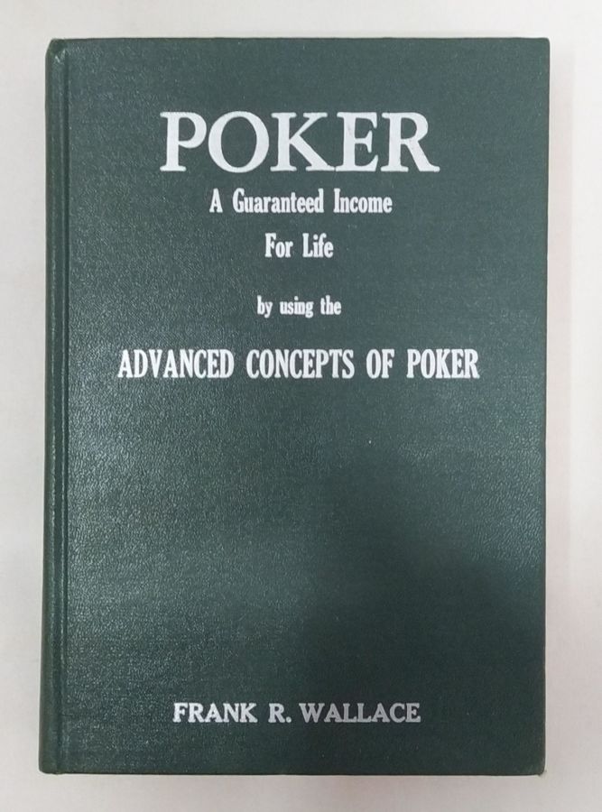 <a href="https://www.touchelivros.com.br/livro/the-advanced-concept-of-poker/">The Advanced Concept Of Poker - Frank R. Wallace</a>