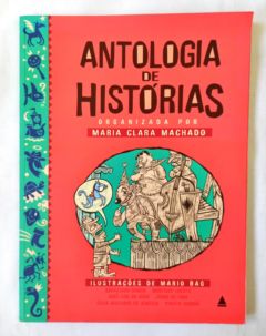 <a href="https://www.touchelivros.com.br/livro/antologia-de-historias-2/">Antologia de Histórias - Maria Clara Machado</a>