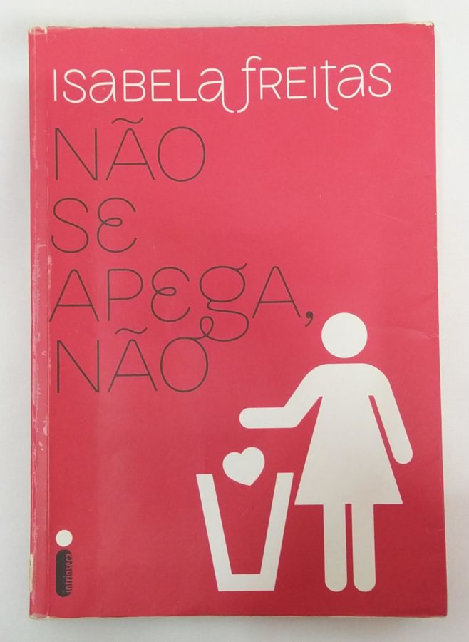<a href="https://www.touchelivros.com.br/livro/nao-se-apega-nao-3/">Não se Apega, Não - Isabela Freitas</a>