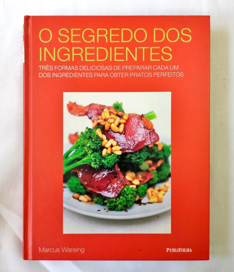 <a href="https://www.touchelivros.com.br/livro/o-segredo-dos-ingredientes/">O Segredo Dos Ingredientes - Marcus Wareing</a>