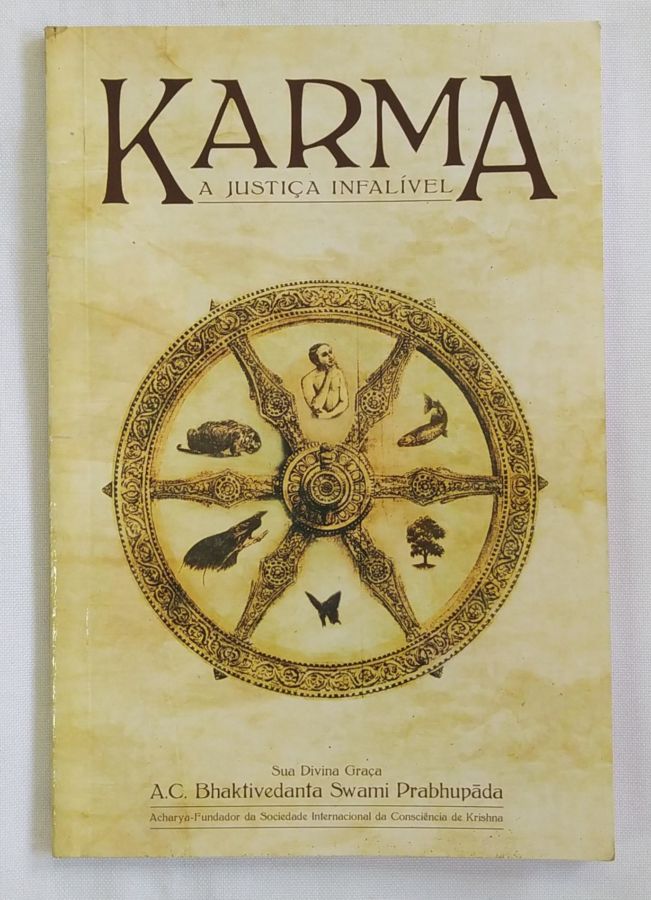 <a href="https://www.touchelivros.com.br/livro/karma-a-justica-infalivel-2/">Karma – a Justiça Infalível - A. C. Bhaktivedanta Swami Prabhupada</a>