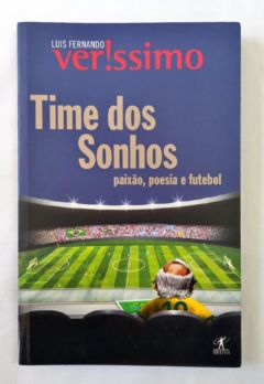 <a href="https://www.touchelivros.com.br/livro/time-dos-sonhos-2/">Time dos sonhos - Luis Fernando Verissimo</a>