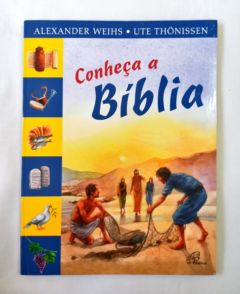 <a href="https://www.touchelivros.com.br/livro/conheca-a-biblia-2/">Conheça a Bíblia - Alexander Weihs e Ute Thonissen</a>