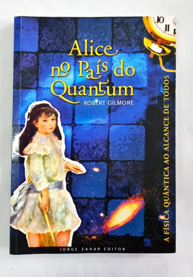 Alice no país do Quantum - Robert Gilmore