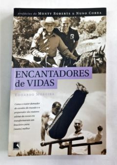 <a href="https://www.touchelivros.com.br/livro/encantadores-de-vidas-2/">Encantadores de Vidas - Eduardo Moreira</a>