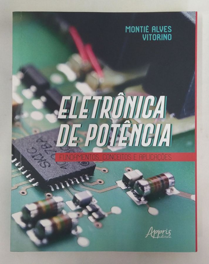 <a href="https://www.touchelivros.com.br/livro/eletronica-de-potencia/">Eletrônica de Potência - Montiê Alves Vitorino</a>