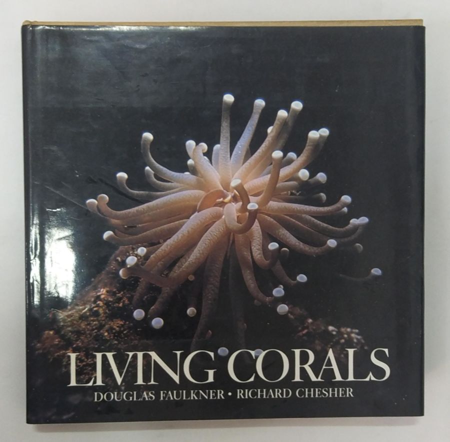 <a href="https://www.touchelivros.com.br/livro/living-corals/">Living Corals - Douglas Faulkner e Richard Chesher</a>