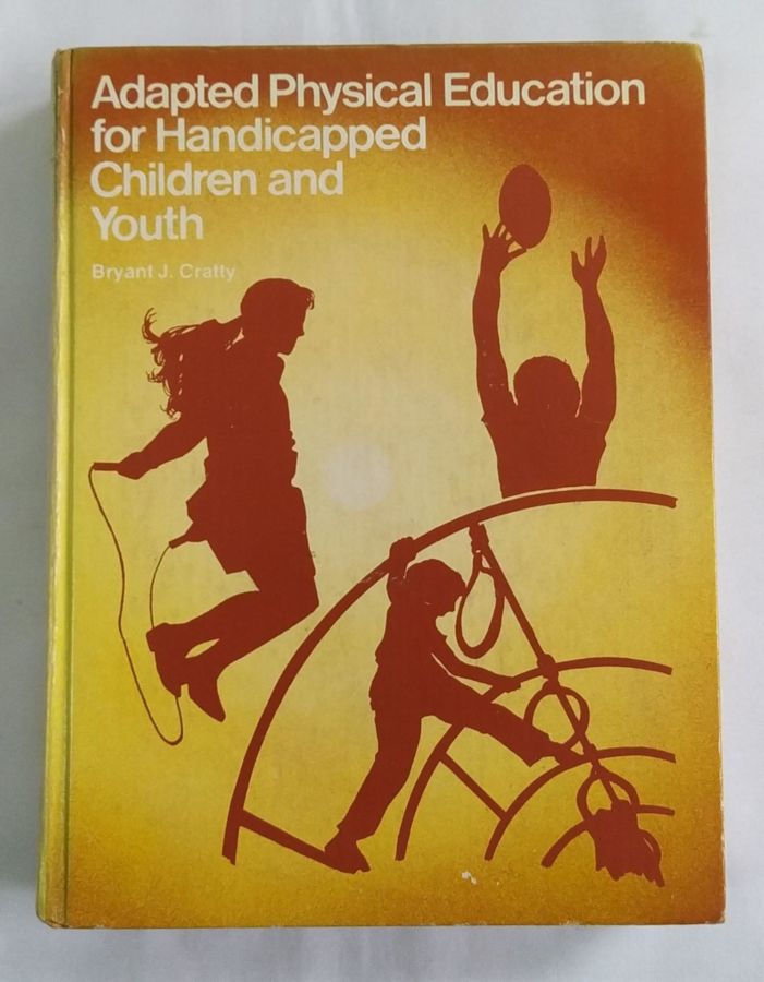 <a href="https://www.touchelivros.com.br/livro/adapted-physical-education-for-handicapped-children-and-youth/">Adapted Physical Education for Handicapped Children and Youth - Bryant J. Cratty</a>