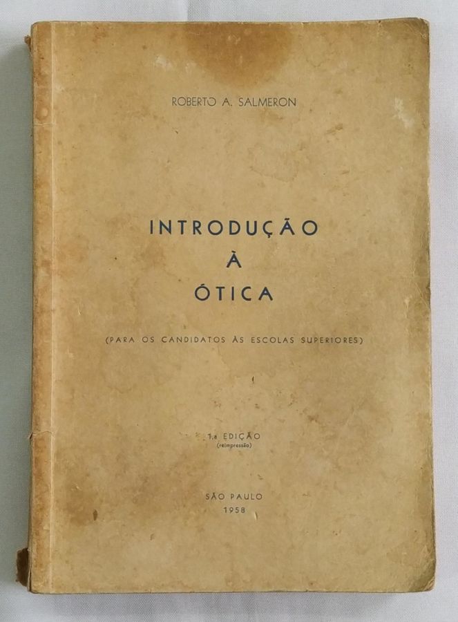 <a href="https://www.touchelivros.com.br/livro/introducao-a-otica/">Introdução á Ótica - Roberto A. Salmeron</a>