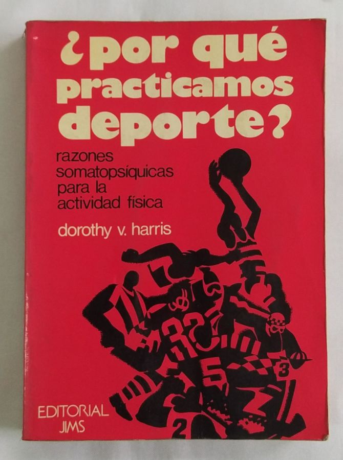 <a href="https://www.touchelivros.com.br/livro/por-que-praticamos-deporte/">Por Qué Praticamos Deporte? - Dorothy V. Harris</a>