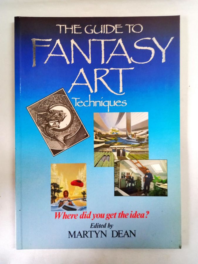 <a href="https://www.touchelivros.com.br/livro/the-guide-to-fantasy-art-techniques/">The Guide to Fantasy Art Techniques - Martyn Dean e Chris Evans</a>