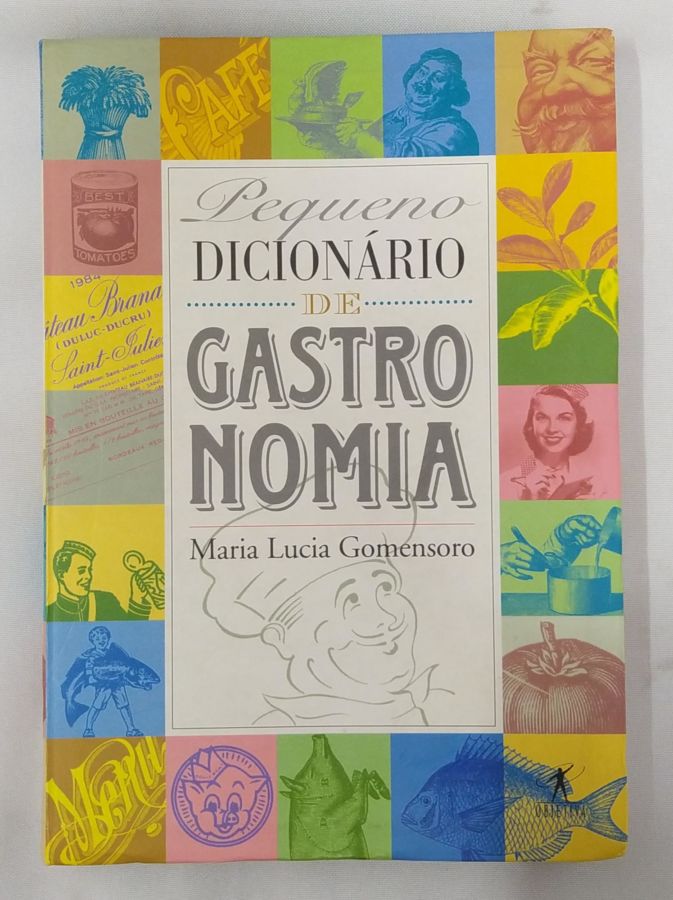 <a href="https://www.touchelivros.com.br/livro/pequeno-dicionario-de-gastronomia/">Pequeno Dicionário de Gastronomia - Maria Lucia Gomensoro</a>