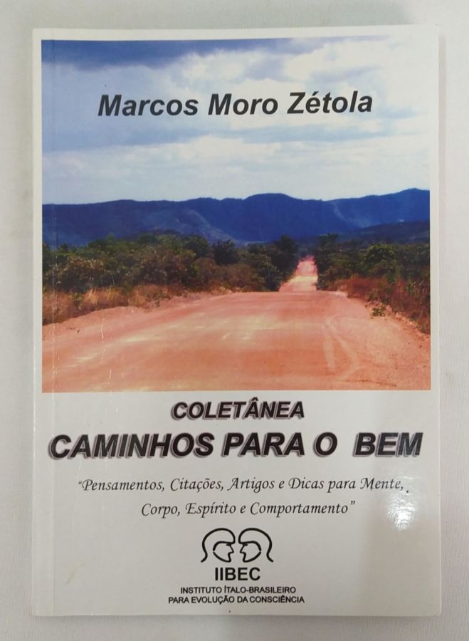 <a href="https://www.touchelivros.com.br/livro/caminhos-para-o-bem/">Caminhos Para o Bem - Marcos Moro Zétolo</a>