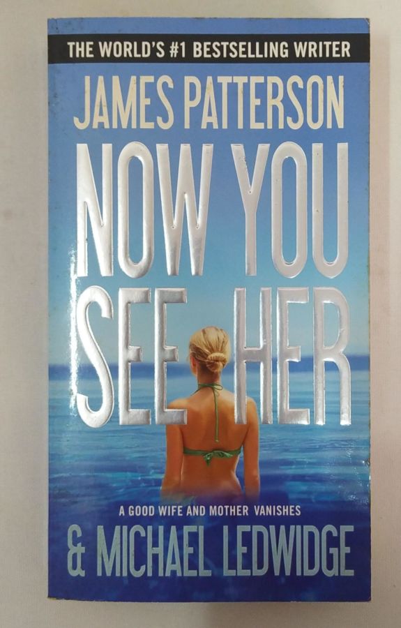<a href="https://www.touchelivros.com.br/livro/now-you-see-her-2/">Now You See Her - James Patterson e Michael Ledwidge</a>