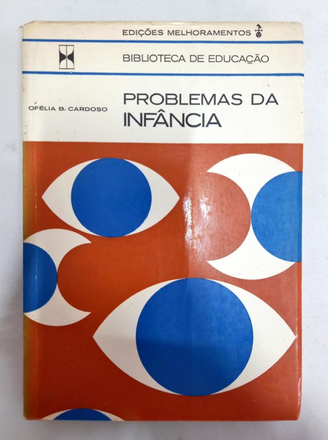 <a href="https://www.touchelivros.com.br/livro/problemas-da-infancia/">Problemas da Infância - Ofélia B. Cardoso</a>