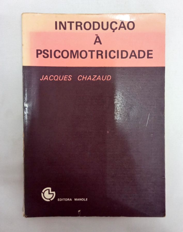 <a href="https://www.touchelivros.com.br/livro/introducao-a-psicomotricidade/">Introdução à Psicomotricidade - Jacques Chazaud</a>