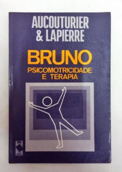 <a href="https://www.touchelivros.com.br/livro/bruno-psicomotricidade-e-terapia/">Bruno – Psicomotricidade e Terapia - Bernard Aucouturier e André Lapierre</a>