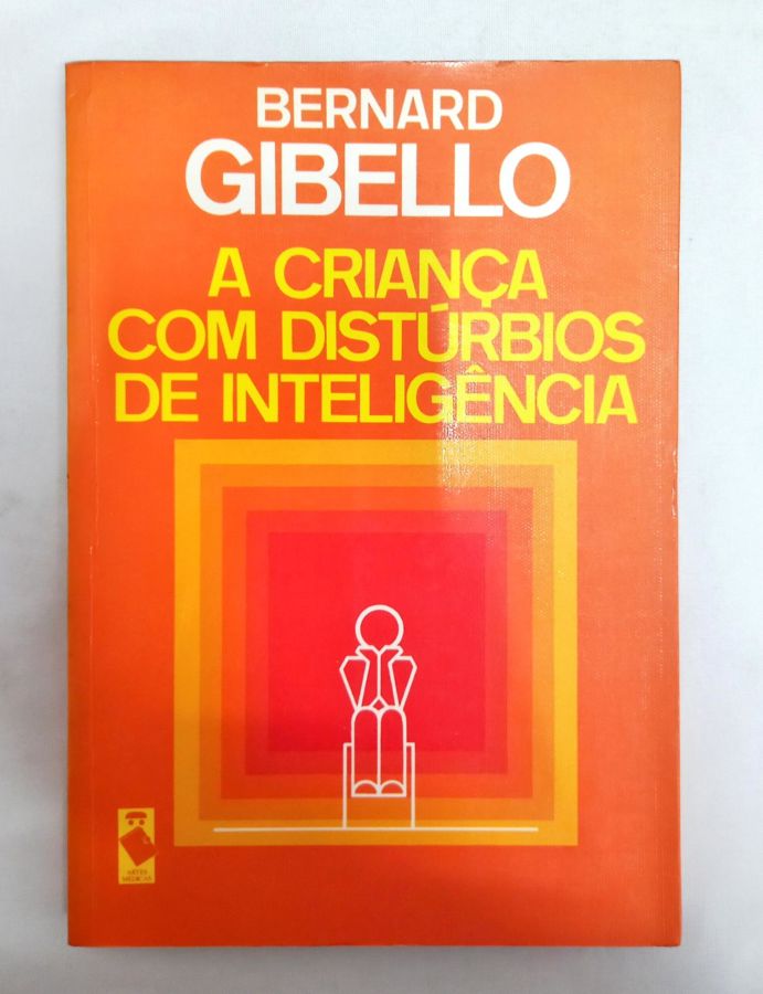 <a href="https://www.touchelivros.com.br/livro/a-crianca-com-disturbios-de-inteligencia/">A Criança Com Distúrbios de Inteligência - Bernard Gibello</a>