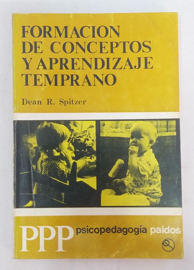 <a href="https://www.touchelivros.com.br/livro/formacion-de-conceptos-y-aprendizaje-temprano/">Formacion de Conceptos y Aprendizaje Temprano - Dean R. Spitzer</a>