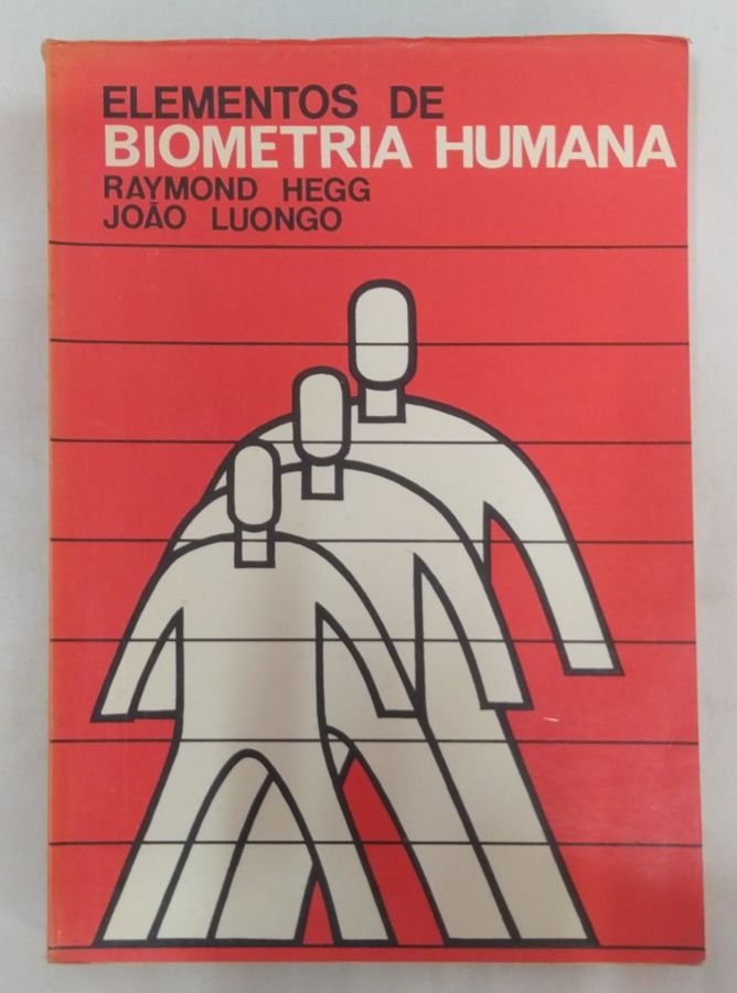<a href="https://www.touchelivros.com.br/livro/elementos-de-biometria-humana/">Elementos de Biometria Humana - Raymond Hegg e João Luongo</a>